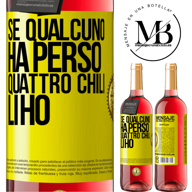 29,95 € Spedizione Gratuita | Vino rosato Edizione ROSÉ Se qualcuno ha perso quattro chili. Li ho Etichetta Gialla. Etichetta personalizzabile Vino giovane Raccogliere 2025 Tempranillo