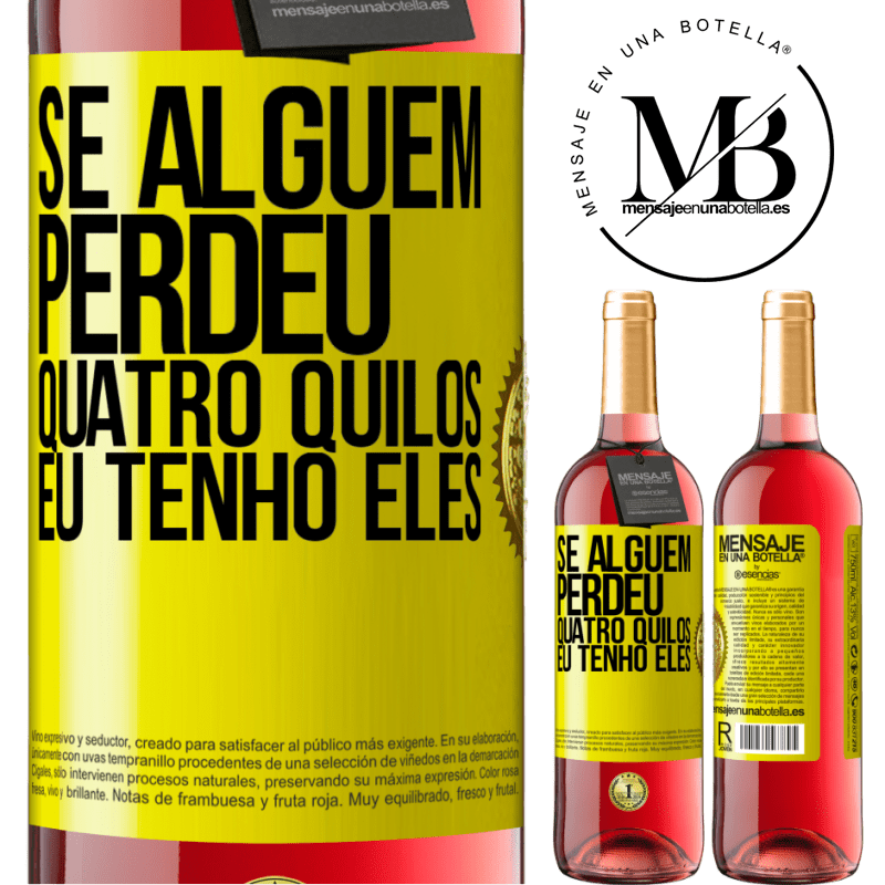 29,95 € Envio grátis | Vinho rosé Edição ROSÉ Se alguém perdeu quatro quilos. Eu tenho eles Etiqueta Amarela. Etiqueta personalizável Vinho jovem Colheita 2023 Tempranillo