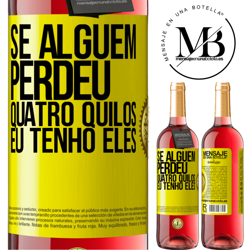 29,95 € Envio grátis | Vinho rosé Edição ROSÉ Se alguém perdeu quatro quilos. Eu tenho eles Etiqueta Amarela. Etiqueta personalizável Vinho jovem Colheita 2025 Tempranillo