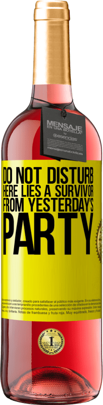 29,95 € | Rosé Wine ROSÉ Edition Do not disturb. Here lies a survivor from yesterday's party Yellow Label. Customizable label Young wine Harvest 2023 Tempranillo