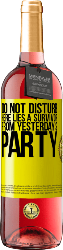 29,95 € | Rosé Wine ROSÉ Edition Do not disturb. Here lies a survivor from yesterday's party Yellow Label. Customizable label Young wine Harvest 2024 Tempranillo