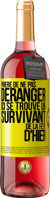 29,95 € | Vin rosé Édition ROSÉ Prière de ne pas déranger. Ici se trouve un survivant de la fête d'hier Étiquette Jaune. Étiquette personnalisable Vin jeune Récolte 2023 Tempranillo