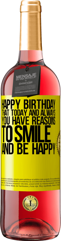 29,95 € | Rosé Wine ROSÉ Edition Happy Birthday. That today and always you have reasons to smile and be happy Yellow Label. Customizable label Young wine Harvest 2024 Tempranillo