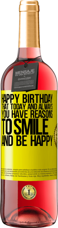29,95 € | Rosé Wine ROSÉ Edition Happy Birthday. That today and always you have reasons to smile and be happy Yellow Label. Customizable label Young wine Harvest 2025 Tempranillo
