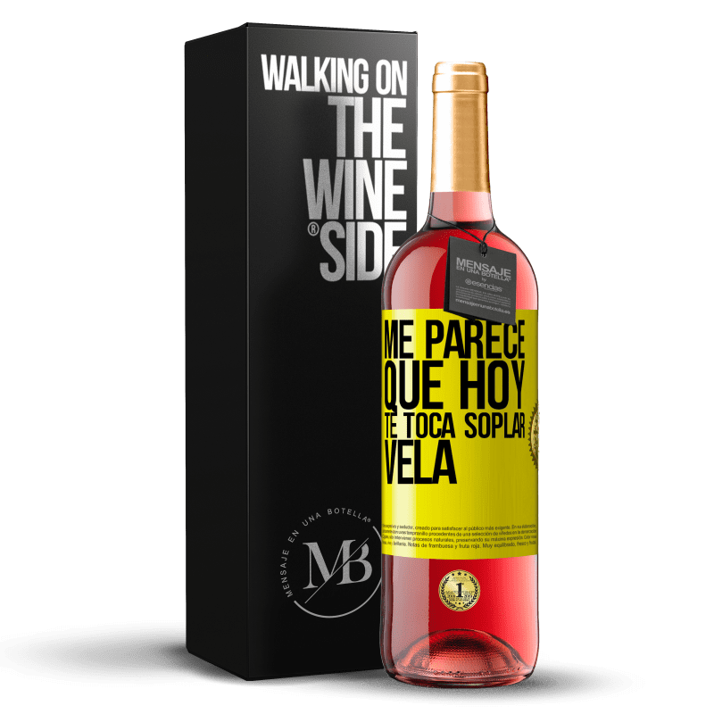 29,95 € Envío gratis | Vino Rosado Edición ROSÉ Me parece que hoy, te toca soplar vela Etiqueta Amarilla. Etiqueta personalizable Vino joven Cosecha 2024 Tempranillo