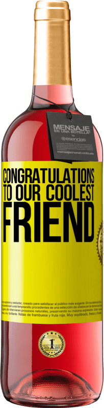 29,95 € Free Shipping | Rosé Wine ROSÉ Edition Congratulations to our coolest friend Yellow Label. Customizable label Young wine Harvest 2022 Tempranillo