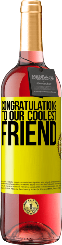 29,95 € | Rosé Wine ROSÉ Edition Congratulations to our coolest friend Yellow Label. Customizable label Young wine Harvest 2024 Tempranillo