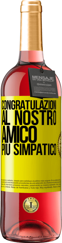 29,95 € Spedizione Gratuita | Vino rosato Edizione ROSÉ Congratulazioni al nostro amico più simpatico Etichetta Gialla. Etichetta personalizzabile Vino giovane Raccogliere 2025 Tempranillo