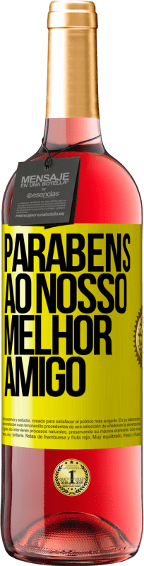 29,95 € | Vinho rosé Edição ROSÉ Parabéns ao nosso melhor amigo Etiqueta Amarela. Etiqueta personalizável Vinho jovem Colheita 2025 Tempranillo