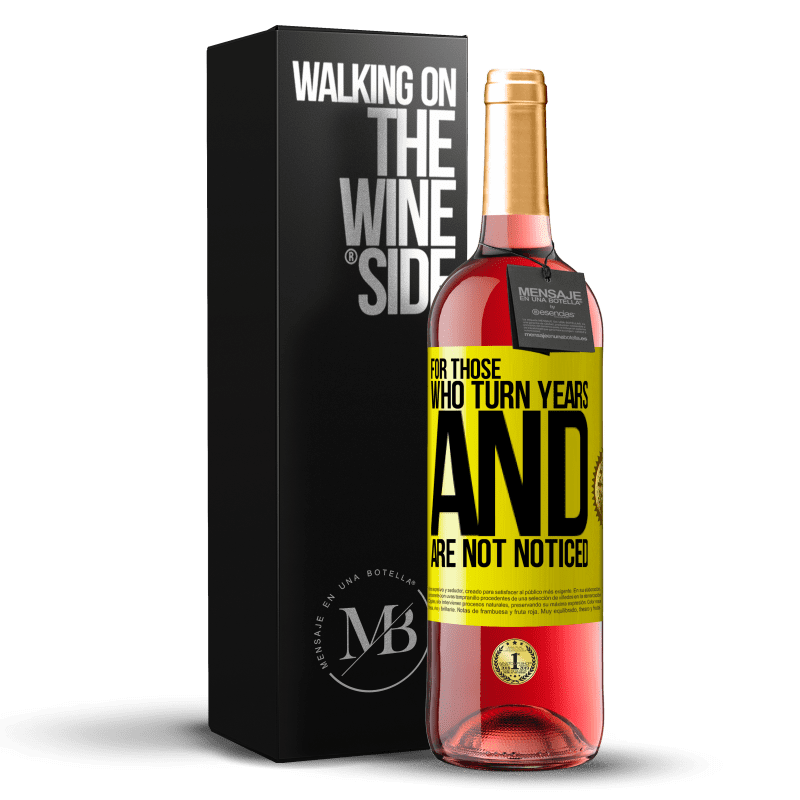 29,95 € Free Shipping | Rosé Wine ROSÉ Edition For those who turn years and are not noticed Yellow Label. Customizable label Young wine Harvest 2023 Tempranillo