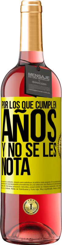 29,95 € Envío gratis | Vino Rosado Edición ROSÉ Por los que cumplen años y no se les nota Etiqueta Amarilla. Etiqueta personalizable Vino joven Cosecha 2025 Tempranillo
