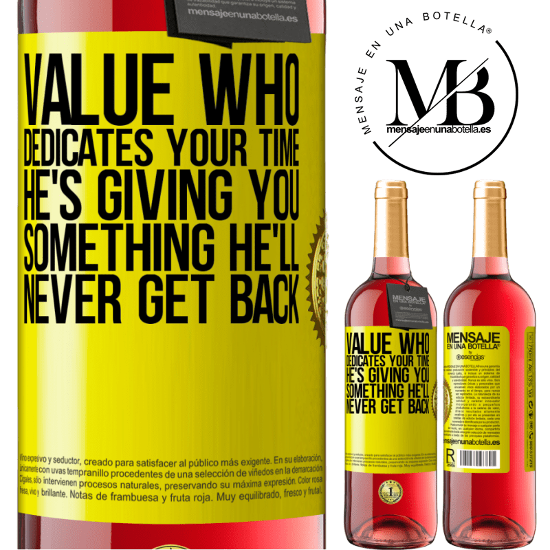 29,95 € Free Shipping | Rosé Wine ROSÉ Edition Value who dedicates your time. He's giving you something he'll never get back Yellow Label. Customizable label Young wine Harvest 2023 Tempranillo