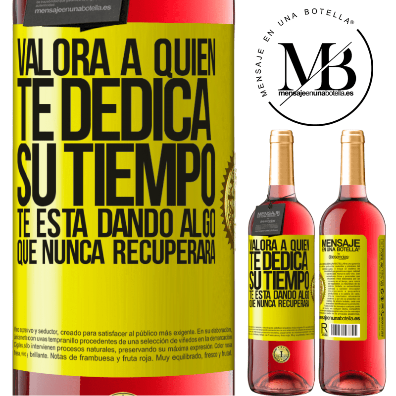 29,95 € Envío gratis | Vino Rosado Edición ROSÉ Valora a quien te dedica su tiempo. Te está dando algo que nunca recuperará Etiqueta Amarilla. Etiqueta personalizable Vino joven Cosecha 2025 Tempranillo
