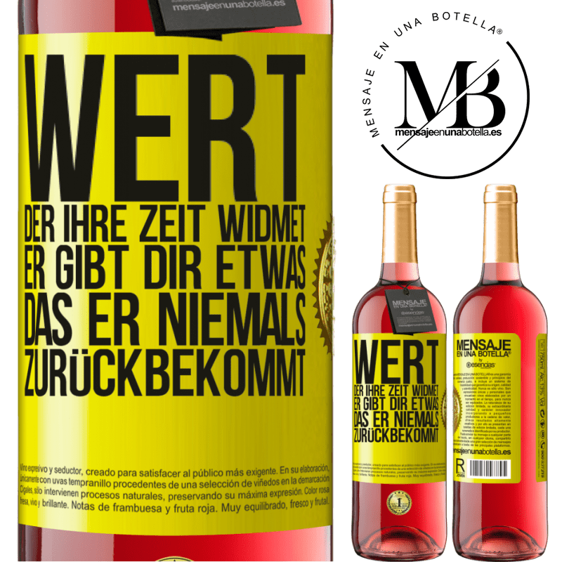 29,95 € Kostenloser Versand | Roséwein ROSÉ Ausgabe Werte den, der dir Zeit widmet. Er gibt dir etwas, das er niemals zurückbekommen wird Gelbes Etikett. Anpassbares Etikett Junger Wein Ernte 2023 Tempranillo