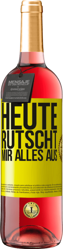 29,95 € | Roséwein ROSÉ Ausgabe Heute rutscht mir alles aus Gelbes Etikett. Anpassbares Etikett Junger Wein Ernte 2023 Tempranillo