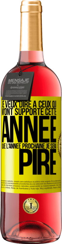 29,95 € Envoi gratuit | Vin rosé Édition ROSÉ Je veux dire à ceux qui m'ont supporté cette année que l'année prochaine je serai pire Étiquette Jaune. Étiquette personnalisable Vin jeune Récolte 2025 Tempranillo