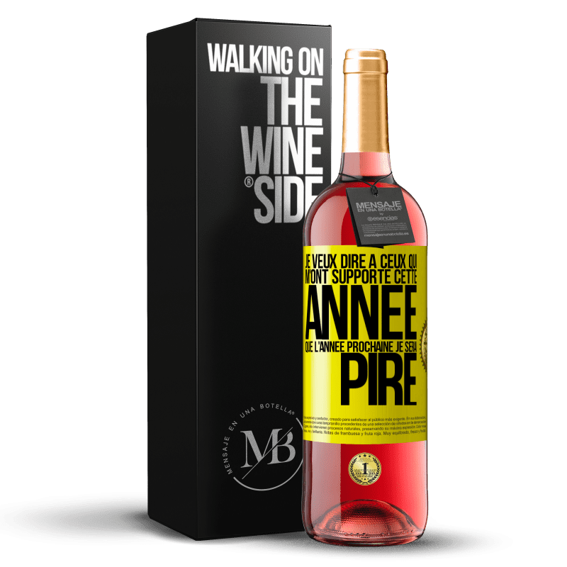 29,95 € Envoi gratuit | Vin rosé Édition ROSÉ Je veux dire à ceux qui m'ont supporté cette année que l'année prochaine je serai pire Étiquette Jaune. Étiquette personnalisable Vin jeune Récolte 2024 Tempranillo