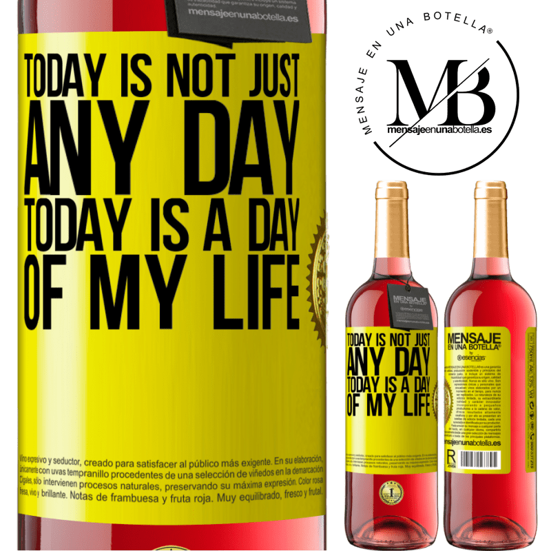 29,95 € Free Shipping | Rosé Wine ROSÉ Edition Today is not just any day, today is a day of my life Yellow Label. Customizable label Young wine Harvest 2021 Tempranillo