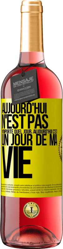 29,95 € Envoi gratuit | Vin rosé Édition ROSÉ Aujourd'hui n'est pas n'importe quel jour, aujourd'hui c'est un jour de ma vie Étiquette Jaune. Étiquette personnalisable Vin jeune Récolte 2025 Tempranillo