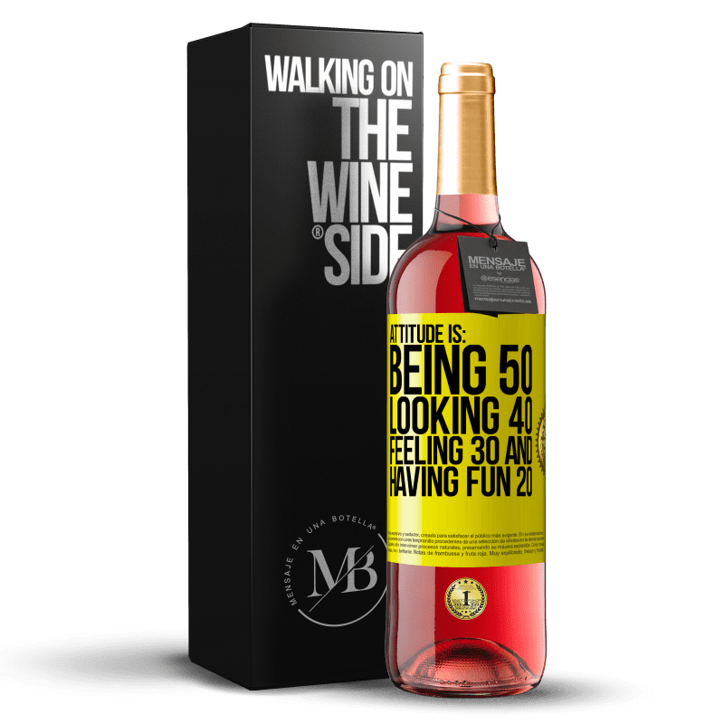 29,95 € Free Shipping | Rosé Wine ROSÉ Edition Attitude is: Being 50, looking 40, feeling 30 and having fun 20 Yellow Label. Customizable label Young wine Harvest 2024 Tempranillo
