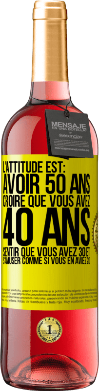 29,95 € Envoi gratuit | Vin rosé Édition ROSÉ L'attitude est: avoir 50 ans, croire que vous avez 40 ans, sentir que vous avez 30 et s'amuser comme si vous en aviez 20 Étiquette Jaune. Étiquette personnalisable Vin jeune Récolte 2025 Tempranillo