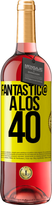 29,95 € | Vino Rosado Edición ROSÉ Fantástic@ a los 40 Etiqueta Amarilla. Etiqueta personalizable Vino joven Cosecha 2024 Tempranillo