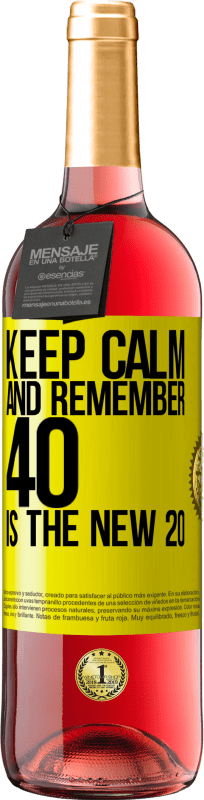 29,95 € | Rosé Wine ROSÉ Edition Keep calm and remember, 40 is the new 20 Yellow Label. Customizable label Young wine Harvest 2023 Tempranillo