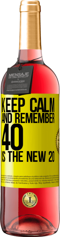 29,95 € | Rosé Wine ROSÉ Edition Keep calm and remember, 40 is the new 20 Yellow Label. Customizable label Young wine Harvest 2024 Tempranillo