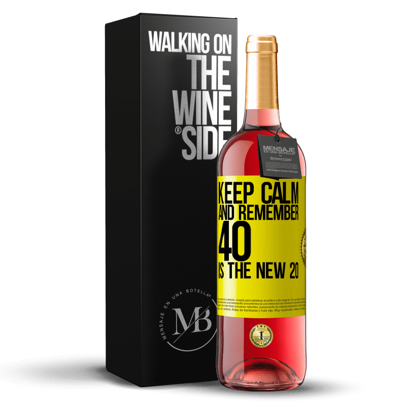29,95 € Бесплатная доставка | Розовое вино Издание ROSÉ Успокойся и помни, 40 - это новый 20 Желтая этикетка. Настраиваемая этикетка Молодое вино Урожай 2023 Tempranillo