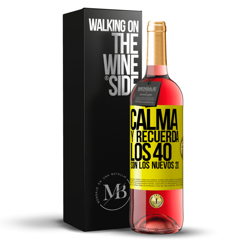 29,95 € Envío gratis | Vino Rosado Edición ROSÉ Calma y recuerda, los 40 son los nuevos 20 Etiqueta Amarilla. Etiqueta personalizable Vino joven Cosecha 2025 Tempranillo