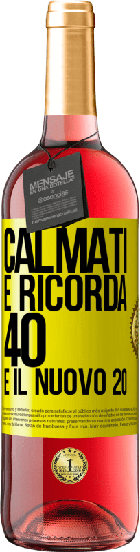 29,95 € | Vino rosato Edizione ROSÉ Calmati e ricorda, 40 è il nuovo 20 Etichetta Gialla. Etichetta personalizzabile Vino giovane Raccogliere 2024 Tempranillo