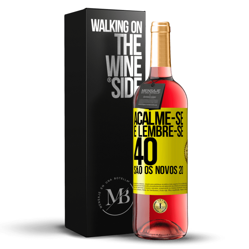 29,95 € Envio grátis | Vinho rosé Edição ROSÉ Acalme-se e lembre-se, 40 são os novos 20 Etiqueta Amarela. Etiqueta personalizável Vinho jovem Colheita 2024 Tempranillo