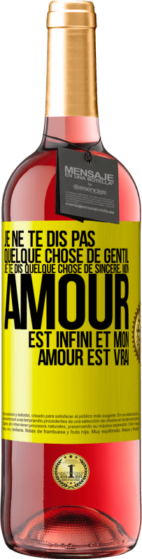 29,95 € | Vin rosé Édition ROSÉ Je ne te dis pas quelque chose de gentil, je te dis quelque chose de sincère, mon amour est infini et mon amour est vrai Étiquette Jaune. Étiquette personnalisable Vin jeune Récolte 2025 Tempranillo