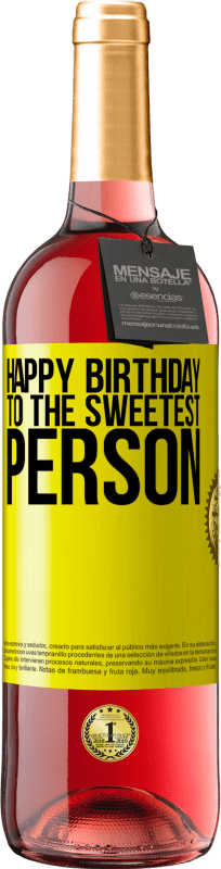 29,95 € | Rosé Wine ROSÉ Edition Happy birthday to the sweetest person Yellow Label. Customizable label Young wine Harvest 2023 Tempranillo