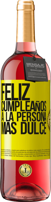 29,95 € | Vino Rosado Edición ROSÉ Feliz cumpleaños a la persona más dulce Etiqueta Amarilla. Etiqueta personalizable Vino joven Cosecha 2025 Tempranillo