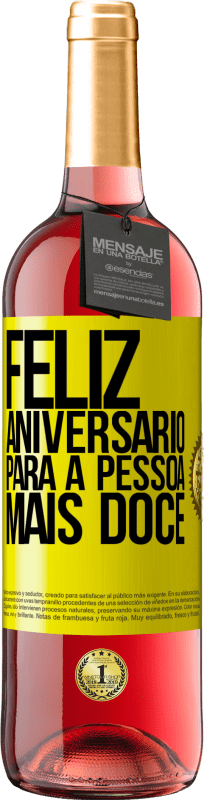29,95 € | Vinho rosé Edição ROSÉ Feliz aniversário para a pessoa mais doce Etiqueta Amarela. Etiqueta personalizável Vinho jovem Colheita 2025 Tempranillo