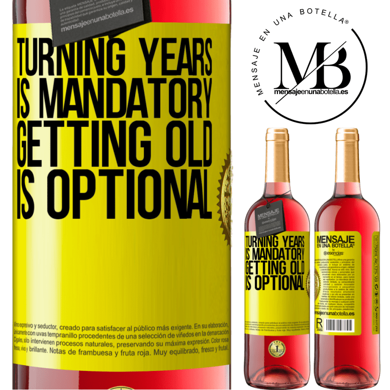 24,95 € Free Shipping | Rosé Wine ROSÉ Edition Turning years is mandatory, getting old is optional Yellow Label. Customizable label Young wine Harvest 2021 Tempranillo
