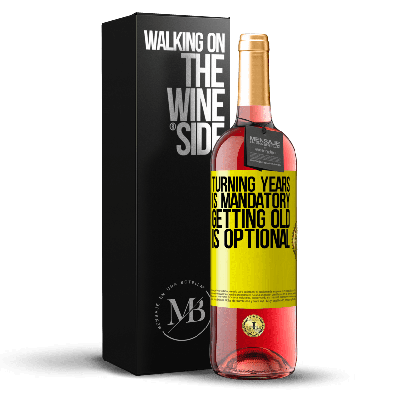 29,95 € Free Shipping | Rosé Wine ROSÉ Edition Turning years is mandatory, getting old is optional Yellow Label. Customizable label Young wine Harvest 2022 Tempranillo