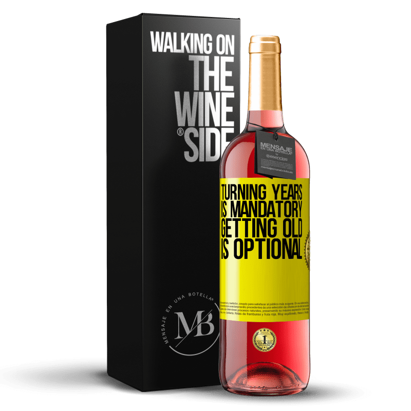 29,95 € Free Shipping | Rosé Wine ROSÉ Edition Turning years is mandatory, getting old is optional Yellow Label. Customizable label Young wine Harvest 2024 Tempranillo