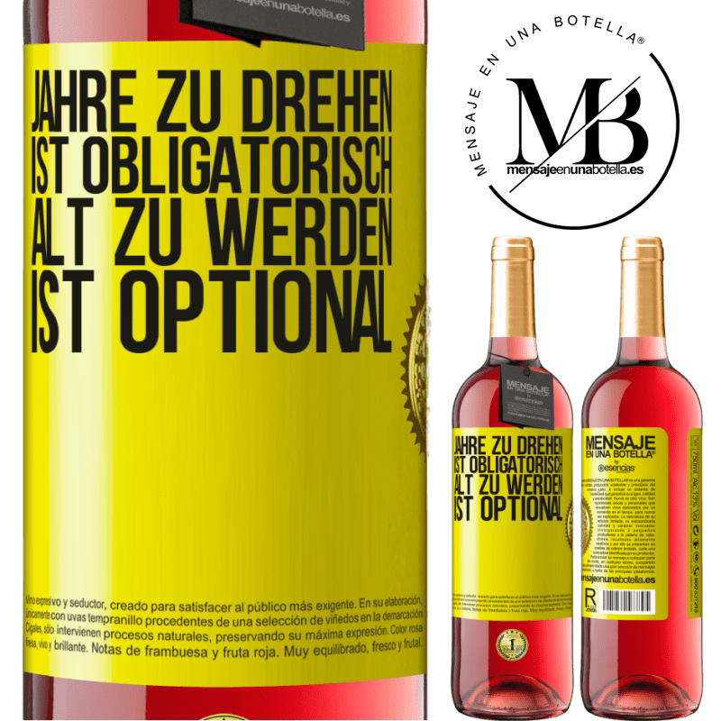 29,95 € Kostenloser Versand | Roséwein ROSÉ Ausgabe Geburtstag haben ist obligatorisch, alt werden ist optional Gelbes Etikett. Anpassbares Etikett Junger Wein Ernte 2024 Tempranillo