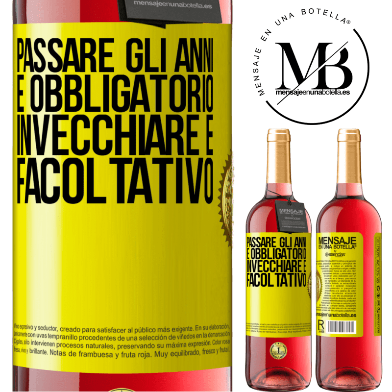 29,95 € Spedizione Gratuita | Vino rosato Edizione ROSÉ Passare gli anni è obbligatorio, invecchiare è facoltativo Etichetta Gialla. Etichetta personalizzabile Vino giovane Raccogliere 2024 Tempranillo