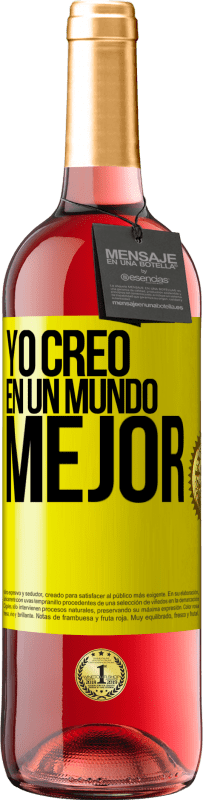 «Yo creo (EN) un mundo mejor» Edición ROSÉ