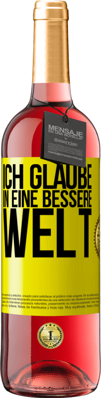 29,95 € Kostenloser Versand | Roséwein ROSÉ Ausgabe Ich glaube (IN) eine bessere Welt Gelbes Etikett. Anpassbares Etikett Junger Wein Ernte 2025 Tempranillo