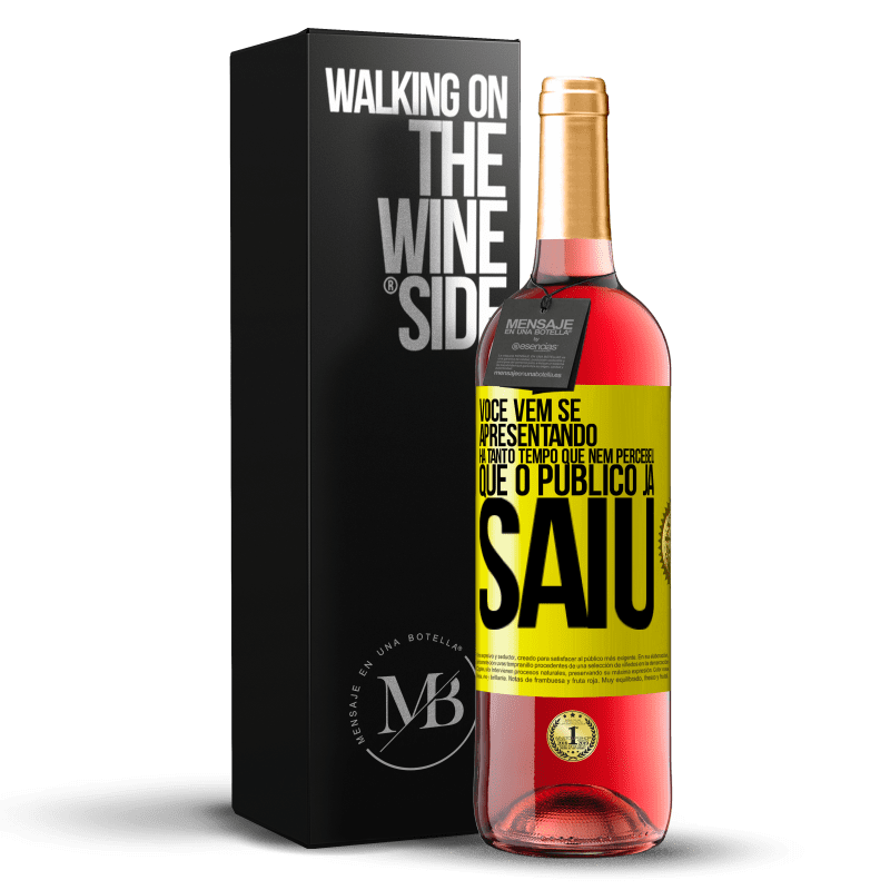29,95 € Envio grátis | Vinho rosé Edição ROSÉ Você vem se apresentando há tanto tempo que nem percebeu que o público já saiu Etiqueta Amarela. Etiqueta personalizável Vinho jovem Colheita 2025 Tempranillo