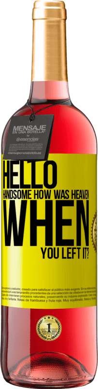 29,95 € | Rosé Wine ROSÉ Edition Hello handsome, how was heaven when you left it? Yellow Label. Customizable label Young wine Harvest 2024 Tempranillo