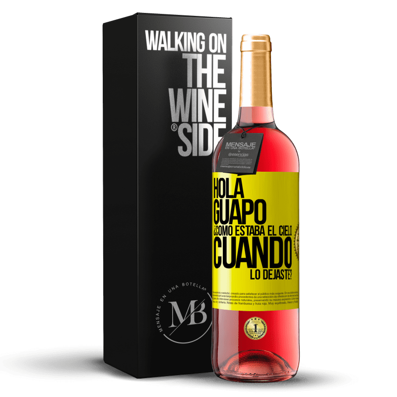 29,95 € Envío gratis | Vino Rosado Edición ROSÉ Hola guapo ¿Cómo estaba el cielo cuando lo dejaste? Etiqueta Amarilla. Etiqueta personalizable Vino joven Cosecha 2025 Tempranillo
