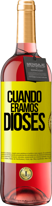 Envío gratis | Vino Rosado Edición ROSÉ Cuando éramos dioses Etiqueta Amarilla. Etiqueta personalizable Vino joven Cosecha 2023 Tempranillo