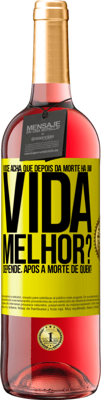 29,95 € Envio grátis | Vinho rosé Edição ROSÉ Você acha que depois da morte há uma vida melhor? Depende, após a morte de quem? Etiqueta Amarela. Etiqueta personalizável Vinho jovem Colheita 2025 Tempranillo