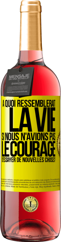 29,95 € | Vin rosé Édition ROSÉ À quoi ressemblerait la vie si nous n'avions pas le courage d'essayer de nouvelles choses? Étiquette Jaune. Étiquette personnalisable Vin jeune Récolte 2023 Tempranillo