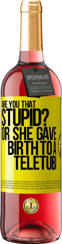 29,95 € | Rosé Wine ROSÉ Edition Are you that stupid? Or she gave birth to a teletubi Yellow Label. Customizable label Young wine Harvest 2023 Tempranillo